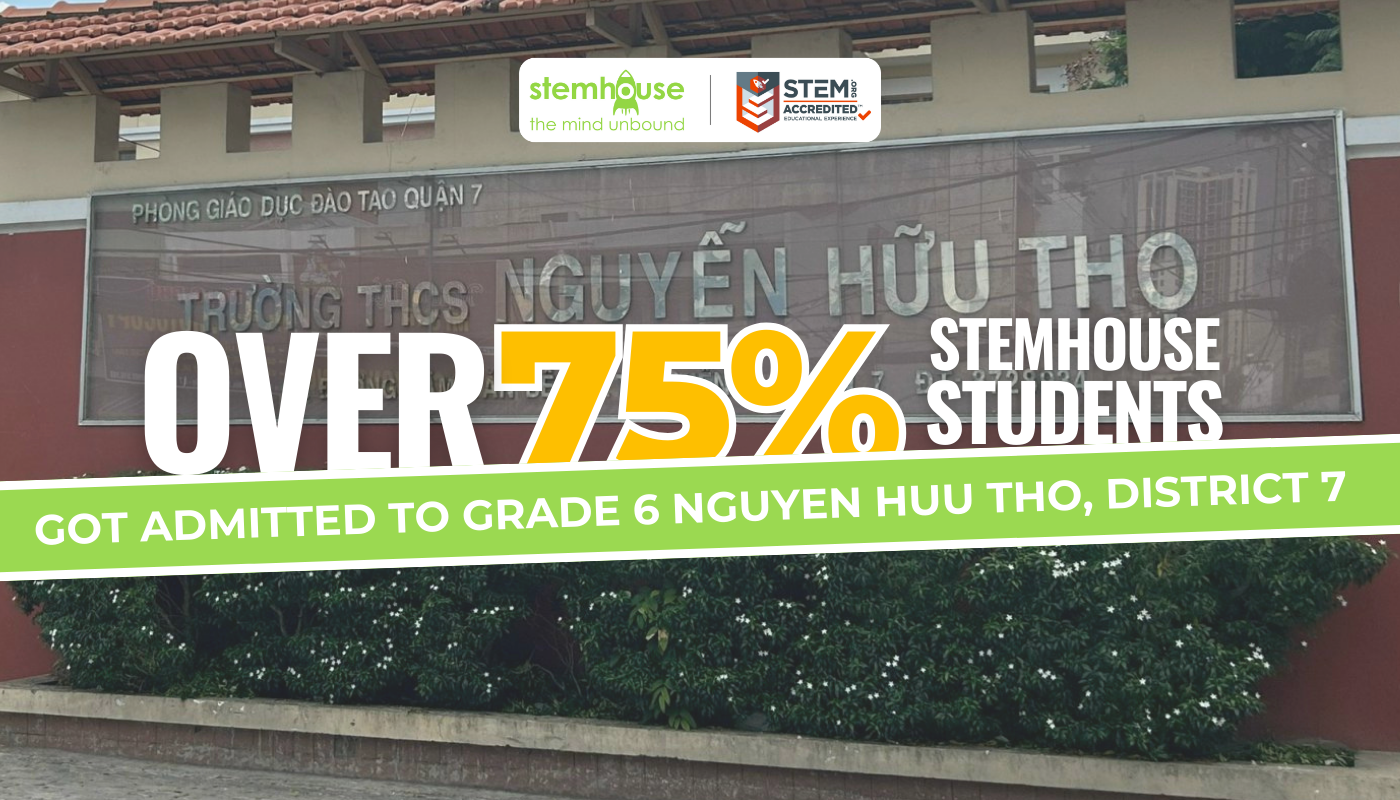 OVER 75% OF STEMHOUSE STUDENTS GOT ADMITTED TO NGUYEN HUU THO SECONDARY SCHOOL (DISTRICT 7) 2024-2025
